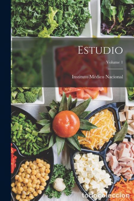B&uuml;cher: Estudio; Volume 1 - Instituto M&eacute;dico Nacional (Mexico)