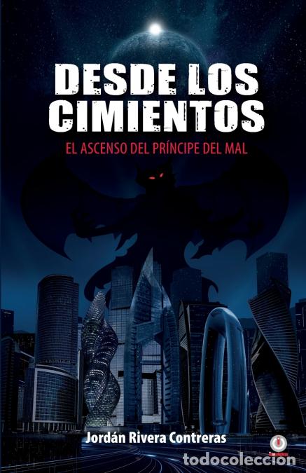 B&uuml;cher: Desde los cimientos - El ascenso del pr&iacute;ncipe del mal - Jord&aacute;n Rivera Contreras