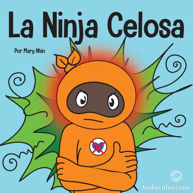 Livres: La Ninja Celosa - Un libro infantil social y emocional sobre c&oacute;mo ayudar a los ni&ntilde;os a lidiar con el