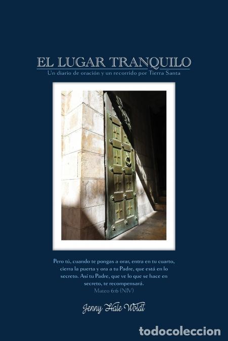 B&uuml;cher: El Lugar Tranquilo - Un Diario de Oraci&ograve;n y un Recorrido por Tierra Santa - Jenny Hale Woldt