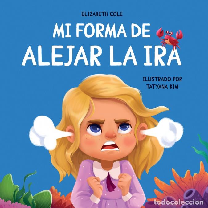 books: Mi forma de alejar la ira - Libro para ni&ntilde;os sobre el control del enojo y las emociones infantiles (