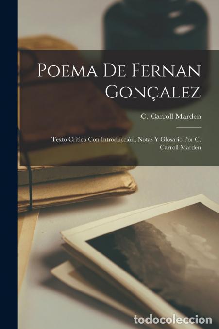 books: Poema de Fernan Gon&ccedil;alez; texto critico con introducci&oacute;n, notas y glosario por C. Carroll Marden - C