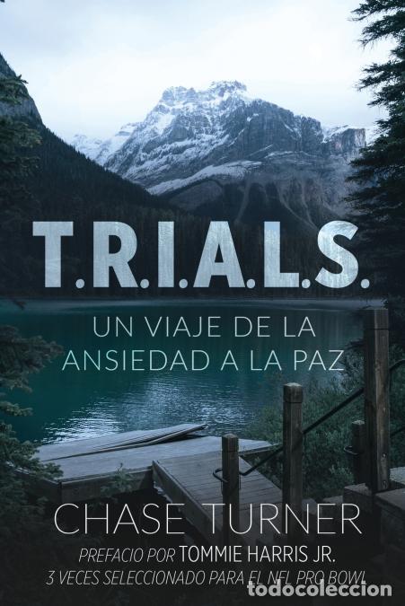 Livres: T.R.I.A.L.S. - Un Viaje De La Ansiedad A La Paz - Ben Giselbach,Chase Turner