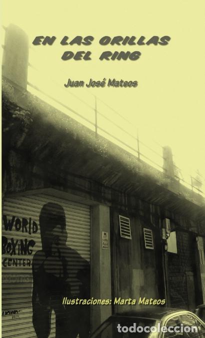 Libri: En las orillas del ring - Juan Jos&eacute; Mateos Sol&iacute;s