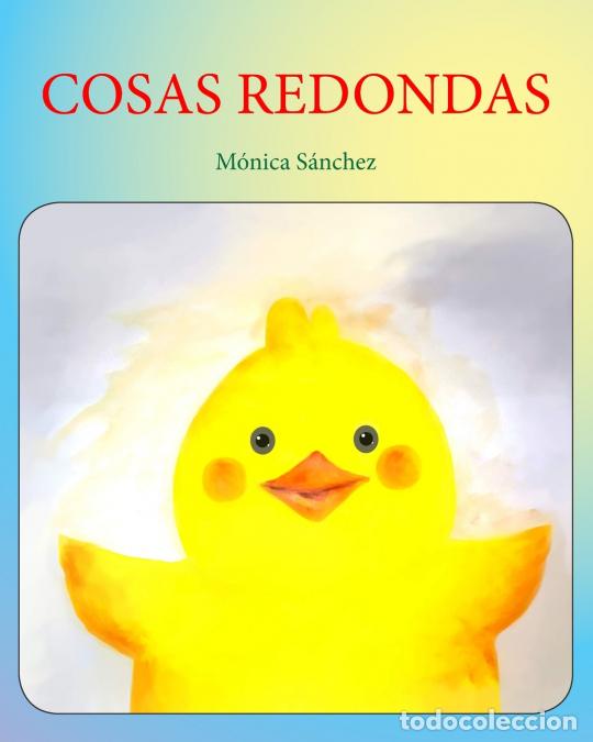 Libri: Cosas redondas - M&oacute;nica S&aacute;nchez Garc&iacute;a