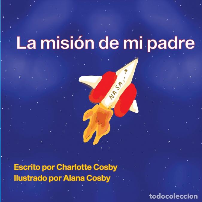books: Dad?s Mission - Charlotte Cosby,Alana Cosby,Kelli A Diaz