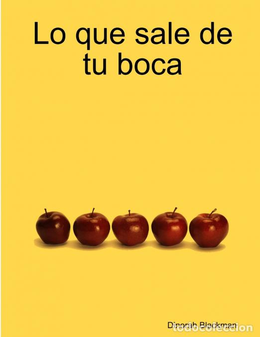 Libri: Lo que sale de tu boca - Dinorah Blackman