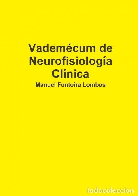 Libros: Vadem&eacute;cum de Neurofisiolog&iacute;a Cl&iacute;nica - Manuel Fontoira Lombos