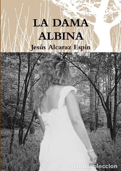 Libri: La Dama Albina - Jes&uacute;s Alcaraz Esp&iacute;n