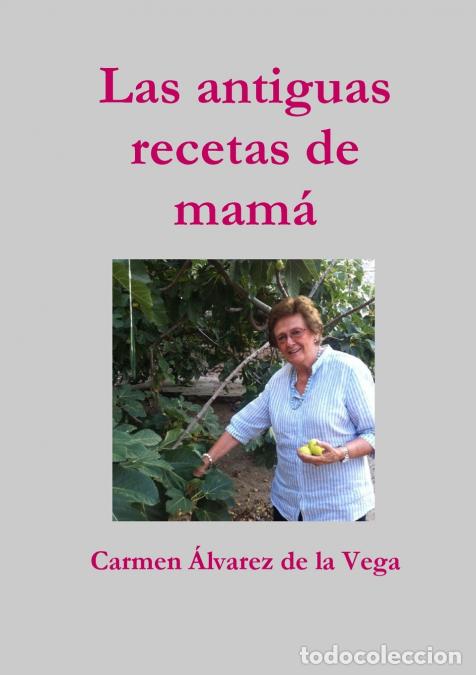 B&uuml;cher: Las antiguas recetas de mam&aacute; - Carmen &Aacute;lvarez de la Vega