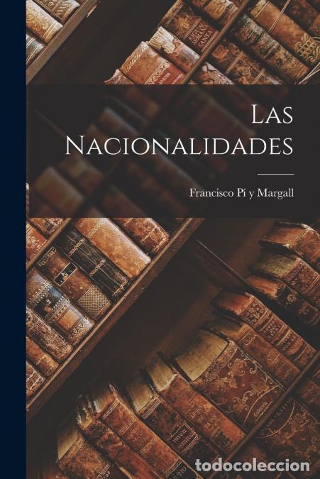 B&uuml;cher: Las Nacionalidades - Francisco P&iacute; Y Margall