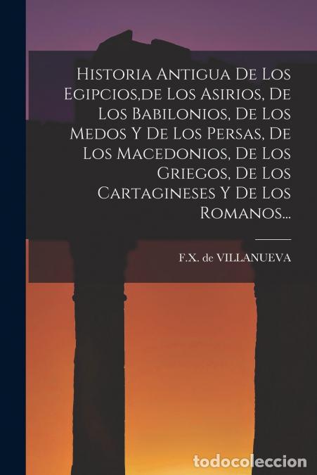 books: Historia Antigua De Los Egipcios,de Los Asirios, De Los Babilonios, De Los Medos Y De Los Persas, De
