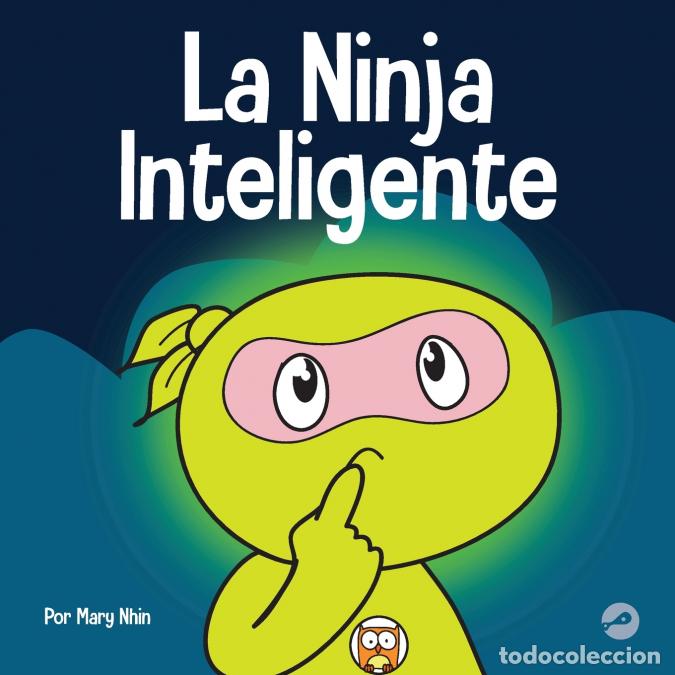 Livres: La Ninja Inteligente - Un libro para ni&ntilde;os sobre c&oacute;mo cambiar una mentalidad fija a una mentalidad d