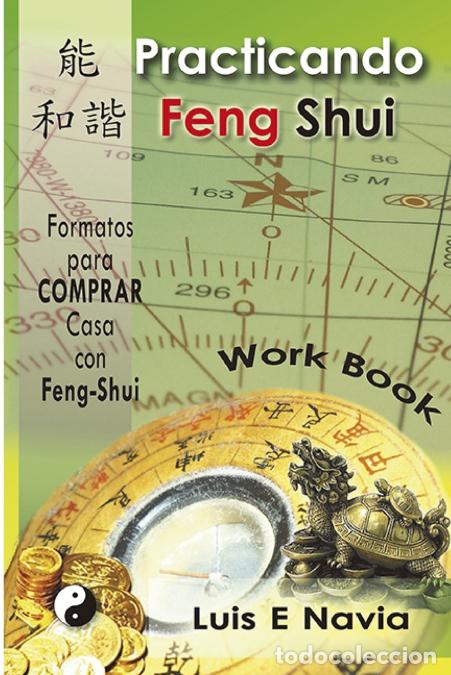 Libri: PRACTICANDO FENG SHUI - Planillas y Formatos de Trabajo - Work Book - Luis Navia