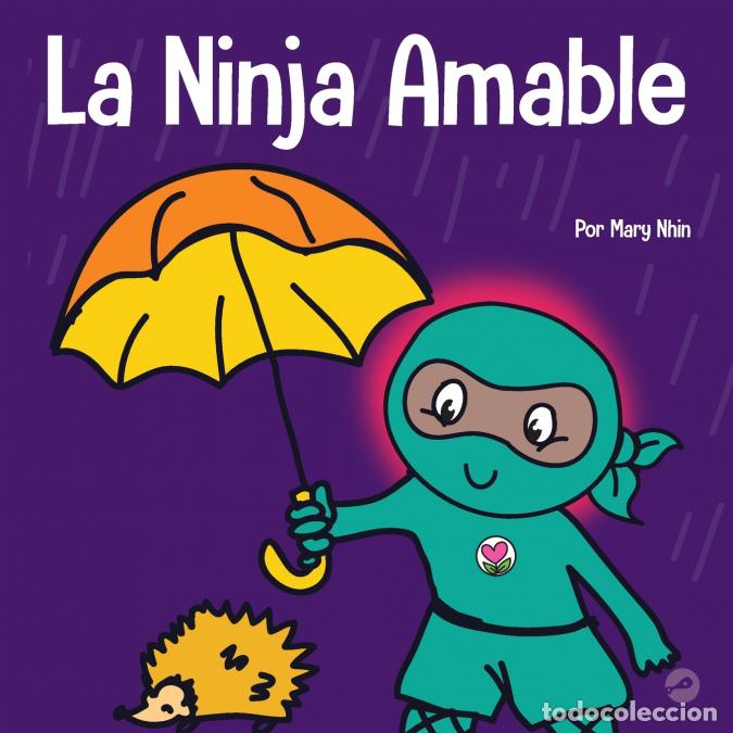 Libri: La Ninja Amable - Un libro para ni&ntilde;os sobre la bondad - Mary Nhin