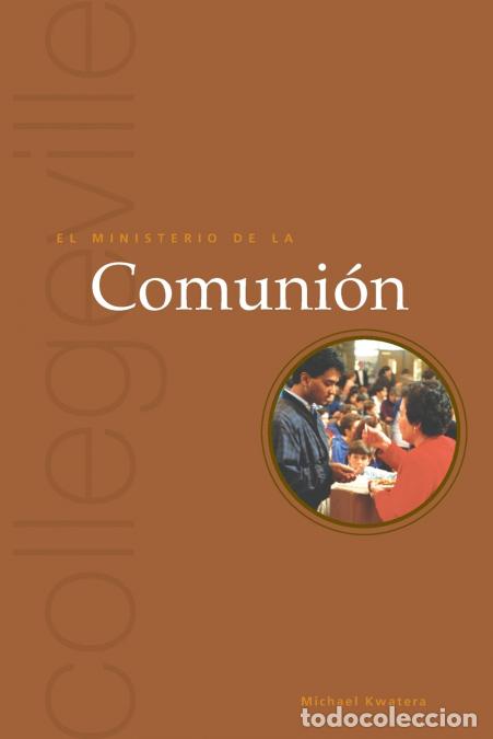 books: El Ministerio de la Comunion - Segunda edici&oacute;n - Michael Kwatera