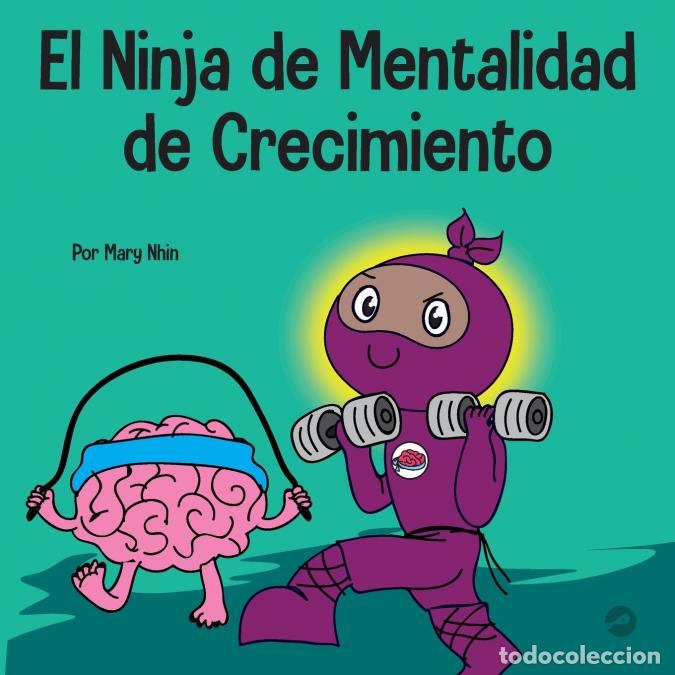 B&uuml;cher: El Ninja de Mentalidad de Crecimiento - Un libro para ni&ntilde;os sobre el poder del todav&iacute;a - Mary Nhin