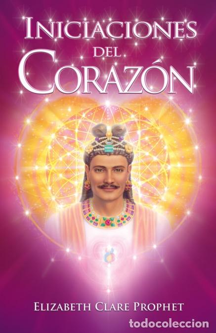 Libri: INICIACIONES DEL CORAZ&Oacute;N - Elizabeth Clare Prophet