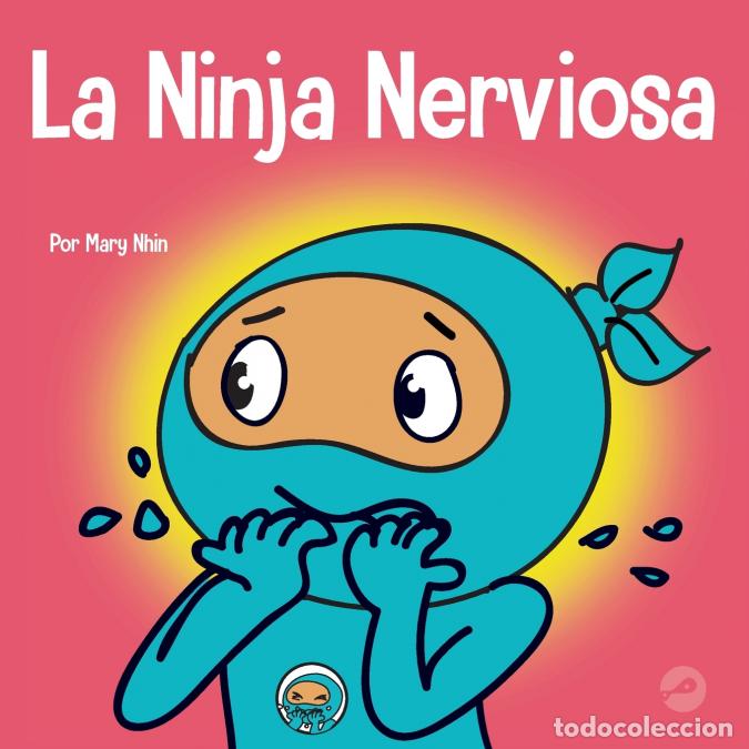 Libri: La Ninja Nerviosa - Un libro de aprendizaje socioemocional para ni&ntilde;os sobre c&oacute;mo calmar la preocupac