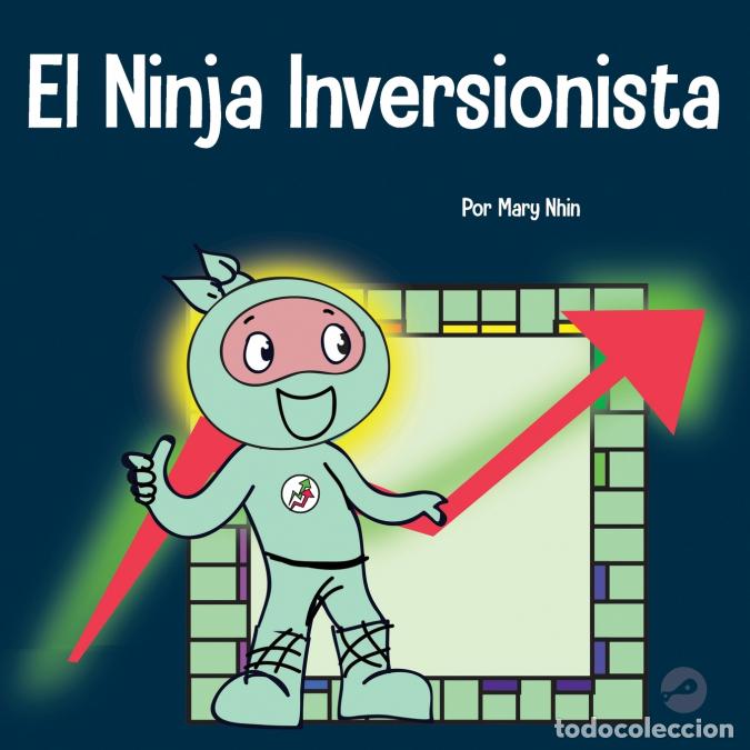 Libri: El Ninja Inversionista - Un libro para ni&ntilde;os sobre inversiones - Mary Nhin