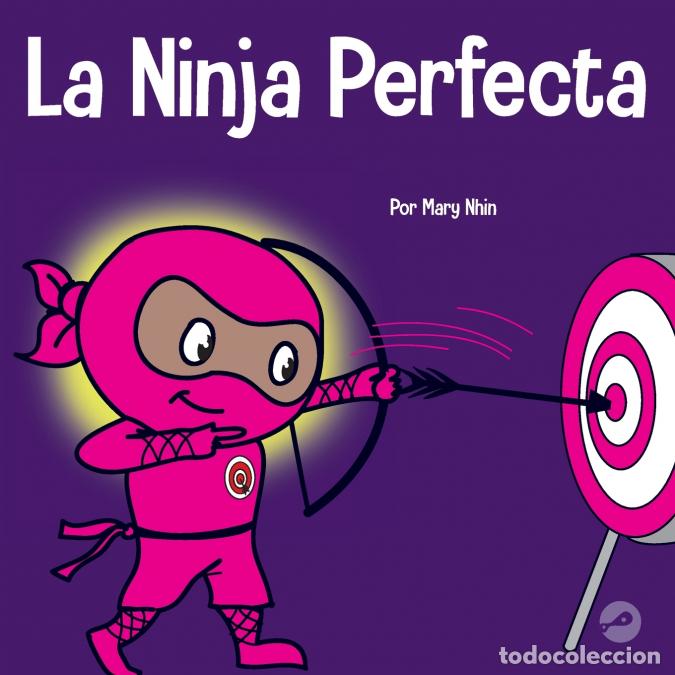 Libri: La Ninja Perfecta - Un libro para ni&ntilde;os sobre c&oacute;mo desarrollar una mentalidad de crecimiento - Mary