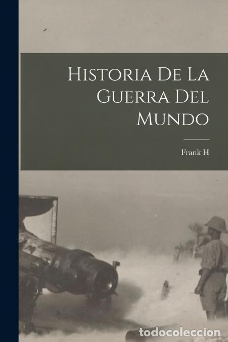 Libri: Historia de la guerra del mundo - Frank H. 1878-1936 Simonds