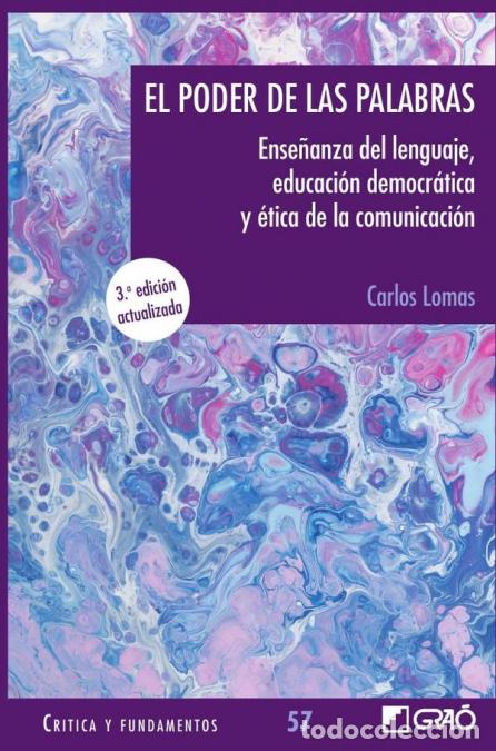 Libros: El poder de las palabras - Ense&ntilde;anza del lenguaje, educaci&oacute;n democr&aacute;tica y &eacute;tica de la comunicaci&oacute;n - Foto 1