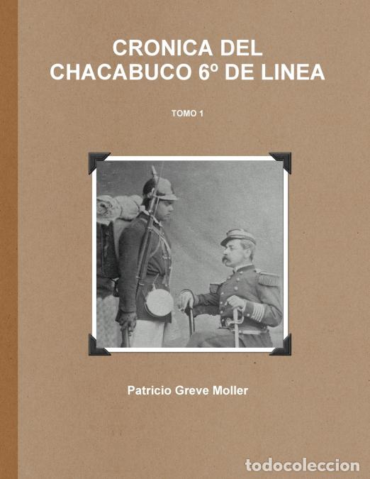 Livres: Cr&oacute;nica del Chacabuco 6&ordm; de L&iacute;nea (Tomo 1) - Patricio Greve Moller