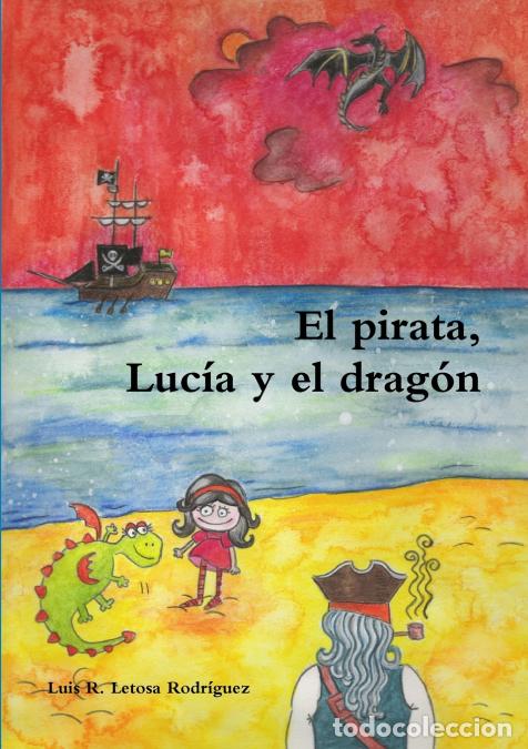 B&uuml;cher: El pirata, Luc&iacute;a y el drag&oacute;n - Luis Ram&oacute;n Letosa Rodr&iacute;guez