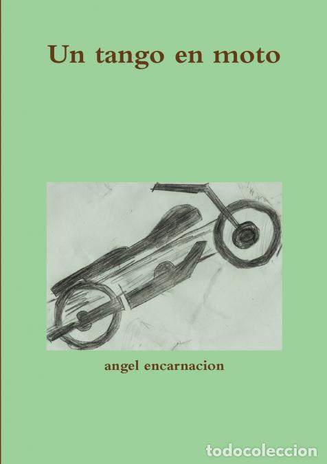 Libri: Un tango en moto - angel encarnacion