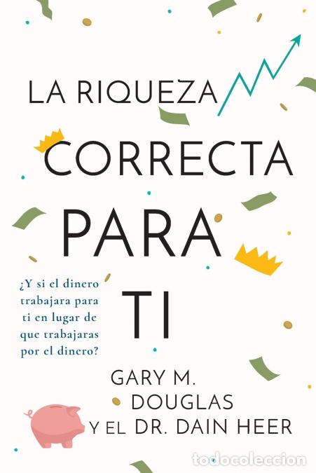 books: La Riqueza Correcta Para Ti (Spanish) - Gary M. Douglas,Dr. Dain Heer