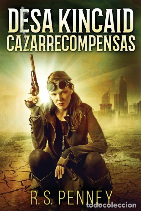 Libri: Desa Kincaid - Cazarrecompensas - R.SPenney,R.S. Penney