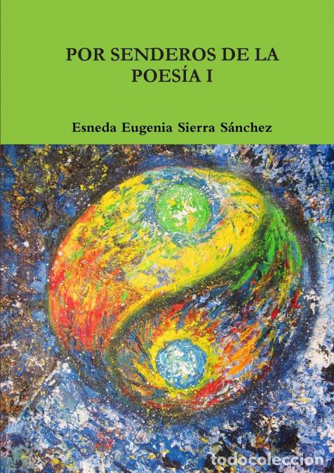 Libri: POR SENDEROS DE LA POES&Iacute;A I - Esneda Eugenia Sierra S&aacute;nchez