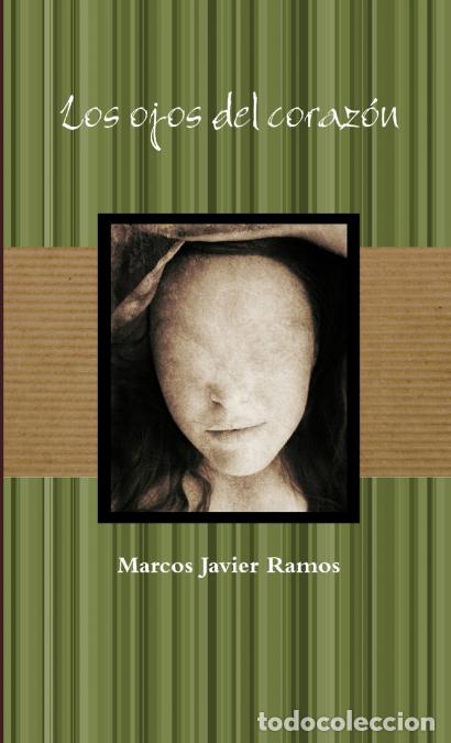 B&uuml;cher: Los ojos del coraz&oacute;n - Marcos Javier Ramos