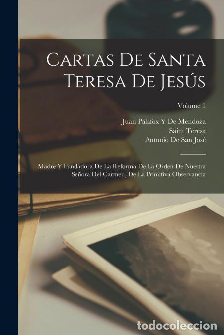 Libri: Cartas De Santa Teresa De Jes&uacute;s - Madre Y Fundadora De La Reforma De La Orden De Nuestra Se&ntilde;ora Del