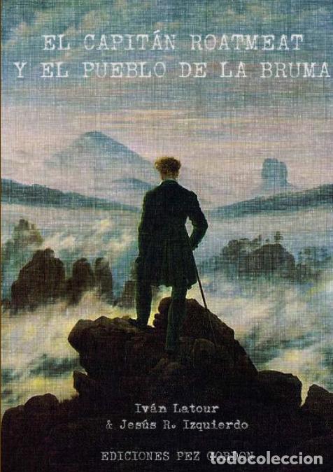 Libri: EL CAPIT&Aacute;N ROATMEAT Y EL PUEBLO DE LA BRUMA - Iv&aacute;n Latour