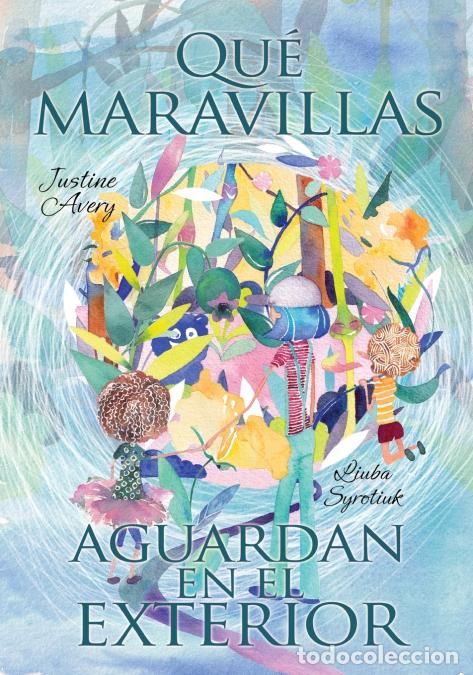 books: Qu&eacute; maravillas aguardan en el exterior - Justine Avery,Liuba Syrotiuk