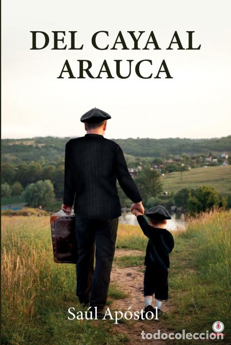 Libri: Del Caya al Arauca - Sa&uacute;l Ap&oacute;stol