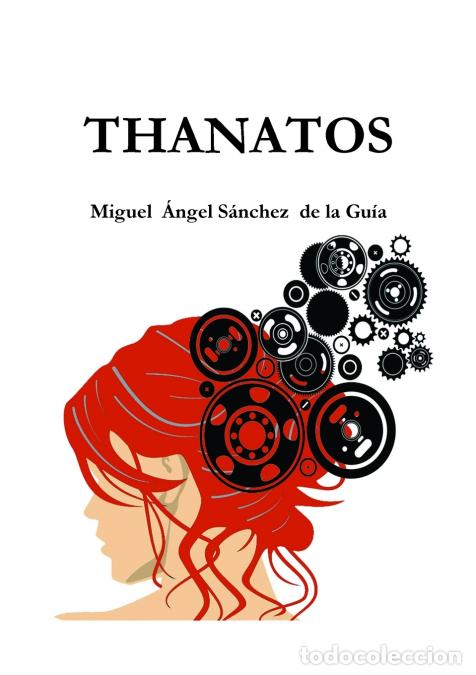 Livros: Thanatos - Miguel &Aacute;ngel S&aacute;nchez de la Gu&iacute;a