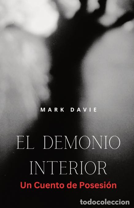 Livres: El Demonio Interior - Un Cuento de Posesi&oacute;n - Mark Davie