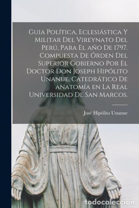 Libri: Guia pol&iacute;tica, eclesi&aacute;stica y militar del Vireynato del Per&uacute;, para el a&ntilde;o de 1797. Compuesta de &oacute;rde