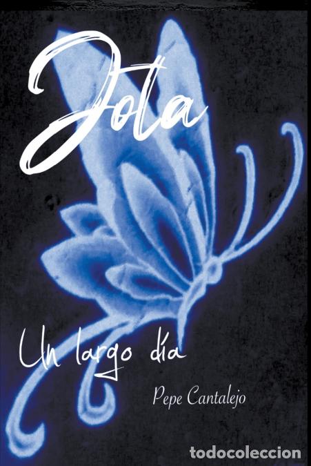 Libri: Jota; un largo d&iacute;a - Pepe Cantalejo