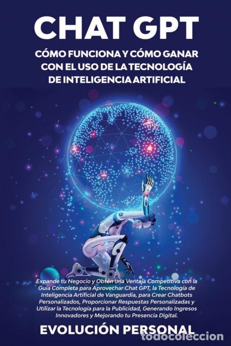 Libri: Chat GPT - Expande tu Negocio y Obt&eacute;n una Ventaja Competitiva con la Gu&iacute;a Completa para Aprovechar C