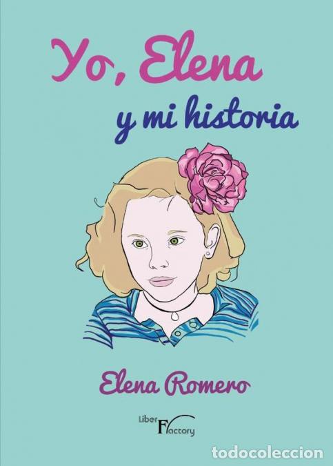 Libri: Yo, Elena y mi historia - Elena Romero