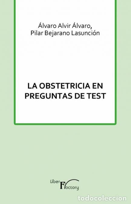 Libri: La obstetricia en preguntas de test - &Aacute;lvaro Alvir &Aacute;lvaro,Pilar Bejarano Lasunci&oacute;n