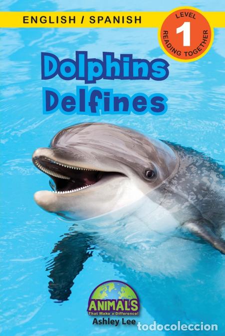Libri: Dolphins / Delfines - Bilingual (English / Spanish) (Ingl&eacute;s / Espa&ntilde;ol) Animals That Make a Differenc