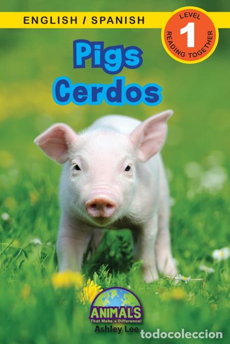 Livres: Pigs / Cerdos - Bilingual (English / Spanish) (Ingl&eacute;s / Espa&ntilde;ol) Animals That Make a Difference! (En