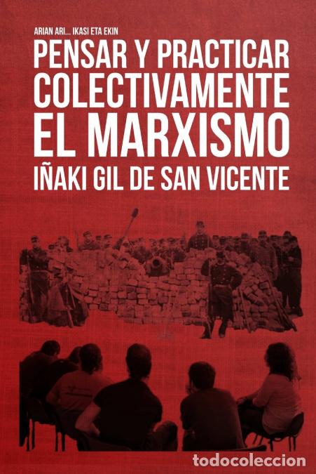 Libri: Pensar y practicar colectivamente el marxismo - I&ntilde;aki Gil de San Vicente