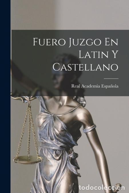 books: Fuero Juzgo En Latin Y Castellano - Real Academia Espa&ntilde;ola