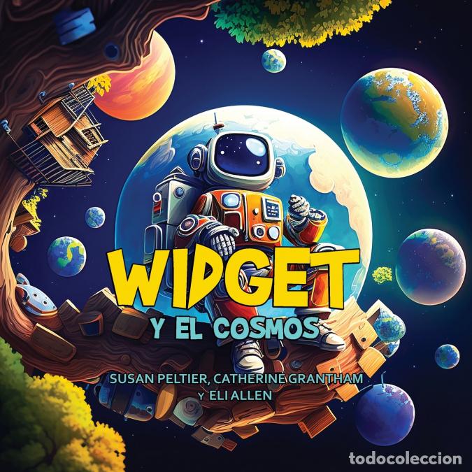 Libri: Widget y el Cosmos - Grantham,Susan Peltier,Eli Allen